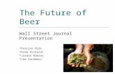The Future of Beer Wall Street Journal Presentation  Patrick Olds  Drew Richards  Jordan Rowsey  Lee Saunders.