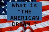 What is THE AMERICAN DREAM? i. Is FREEDOM? EQUALITY?