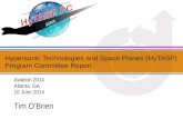 Hypersonic Technologies and Space Planes (HyTASP) Program Committee Report Aviation 2014 Atlanta, GA 16 June 2014 Tim OBrien.