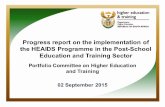 Progress report on the implementation of the HEAIDS Programme in the Post-School Education and Training Sector Portfolio Committee on Higher Education.