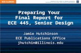 Preparing Your Final Report for ECE 445, Senior Design Jamie Hutchinson ECE Publications Office