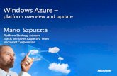 Microsoft Cloud Day Windows Azure  platform overview and update Mario Szpuszta Platform Strategy Advisor EMEA Windows Azure ISV Team Microsoft Corporation.