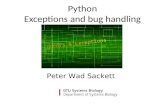 Python Exceptions and bug handling Peter Wad Sackett.