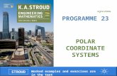STROUD Worked examples and exercises are in the text Programme 23: Polar coordinate systems POLAR COORDINATE SYSTEMS PROGRAMME 23.