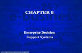 CHAPTER 8 Enterprise Decision Support Systems. Enterprise Decision Support Systems n DSS to provide enterprise-wide support n Executives and other senior.