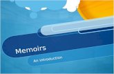Memoirs An introduction. A memoir is a piece of autobiographical writing, usually shorter in nature than a comprehensive autobiography. What is a Memoir?