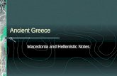 Ancient Greece Macedonia and Hellenistic Notes. Essential Questions Why was Greece so easily conquered by Macedonia? What enabled Alexander the Great