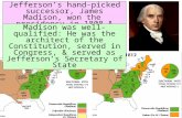 Jeffersons hand-picked successor, James Madison, won the presidency in 1808  1812 Madison was well-qualified: He was the architect of the Constitution,