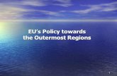 1 EUs Policy towards the Outermost Regions. The Outermost Regions of the EU 4 French overseas departments: Martinique, Guadeloupe, Runion and Guyane.