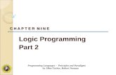 C H A P T E R N I N E Logic Programming Part 2 Programming Languages  Principles and Paradigms by Allen Tucker, Robert Noonan.