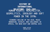 HUMAN RIGHTS, REALPOLITIK, GEOPOLITICS, IDEOLOGY AND SOFT POWER IN THE 1970s ECONOMIC DECLINE OF THE USSR, PEACE BROKERING, RIVALRY, NEW CHALLENGES IN.