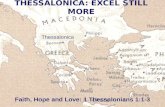 Faith, Hope and Love: 1 Thessalonians 1:1-3 Thessalonica.