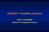 11 G53SRP: Feasibility analysis Chris Greenhalgh School of Computer Science.
