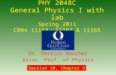 PHY 2048C General Physics I with lab Spring 2011 CRNs 11154, 11161  11165 Dr. Derrick Boucher Assoc. Prof. of Physics Session 10, Chapter 9.