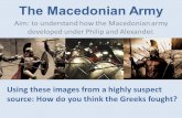 The Macedonian Army Aim: to understand how the Macedonian army developed under Philip and Alexander. Using these images from a highly suspect source: How.