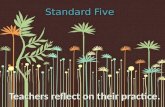 Standard Five Teachers reflect on their practice..