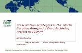 Preservation Strategies in the North Carolina Geospatial Data Archiving Project (NCGDAP) NCSU Libraries Steve Morris Head of Digital Library Initiatives.
