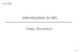 Slide 1 Vitaly Shmatikov CS 345 Introduction to ML.