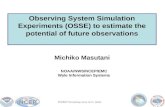 Michiko Masutani NOAA/NWS/NCEP/EMC Wyle Information Systems Observing System Simulation Experiments (OSSE) to estimate the potential of future observations.