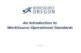 An Introduction to WorkSource Operational Standards Fall 2015.