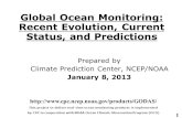 1 Global Ocean Monitoring: Recent Evolution, Current Status, and Predictions Prepared by Climate Prediction Center, NCEP/NOAA January 8, 2013