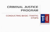 CRIMINAL JUSTICE PROGRAM CONDUCTING BASIC TRAFFIC STOPS.