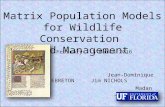 Matrix Population Models for Wildlife Conservation and Management 27 February - 5 March 2016 Jean-Dominique LEBRETON Jim NICHOLS Madan OLI Jim HINES.