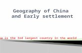 China is the 3rd largest country in the world.  -North China Plain and Chang Jiang Basins  -good fertile land (where wheat and millet grew)  -in the.