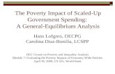 The Poverty Impact of Scaled-Up Government Spending: A General-Equilibrium Analysis Hans Lofgren, DECPG Carolina Diaz-Bonilla, LCSPP DEC Course on Poverty.