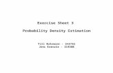 Exercise Sheet 3 Probability Density Estimation Till Rohrmann - 343756 Jens Krenzin - 319308.