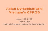 Asian Dynamism and Vietnam’s CPRGS August 30, 2002 Izumi Ohno National Graduate Institute for Policy Studies.