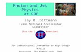Photon and Jet Physics at CDF Jay R. Dittmann Fermi National Accelerator Laboratory (For the CDF Collaboration)…