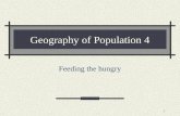 1 Geography of Population 4 Feeding the hungry. 2 Population and food World population growth T.R. Malthus…