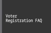 Voter Registration FAQ. Who can register? (Listed in Box 11) -students who will be 18 before November…
