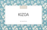 KIZOA By: Sarah Burns. Features ◦ Create videos with music, text and photos ◦ Create still or animated…