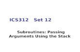 ICS312 Set 12 Subroutines: Passing Arguments Using the Stack.