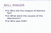 BELL RINGER 1) Why did the League of Nations fail? 2) What were the causes of the depression? 3) Who…