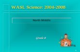 1 WASL Science: 2004-2008 Grade 8. 2 WASL Science: Where are we now? Questions to answer: How are we…
