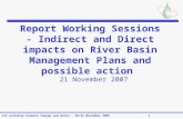 CIS workshop Climate Change and Water - 20/21 November 20071 Report Working Sessions - Indirect and…