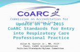 Commission on Accreditation for Respiratory Care Allen N. Gustin Jr., MD, FCCP Chair, CoARC Accreditation…
