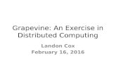 Grapevine: An Exercise in Distributed Computing Landon Cox February 16, 2016.