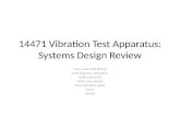14471 Vibration Test Apparatus: Systems Design Review Team Lead: Brett Billings Lead Engineer: Nicholas…