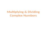 Multiply Simplify Write the expression as a complex number.