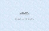 PRACTICAL HEART SOUNDS Dr. Zahoor Ali Shaikh 1. PRACTICAL HEART SOUNDS  Objectives 1. To understand…