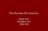 The Russian Revolutions: March 1917 November 1917 1928-1939.