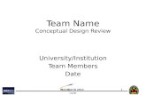 2014 CoDR Team Name Conceptual Design Review University/Institution Team Members Date 1.