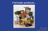 Fairtrade products.... Fairtrade Learning Objectives: To identify why the Fairtrade logo is effective