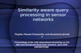 1 Similarity aware query processing in sensor networks PingXia, , and AlexandrosLabrinidis Proceedings…
