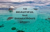 10 Beautiful but Dangerous Places
