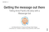Getting the message out there: telling Anne Frank’s life story with a messenger bot